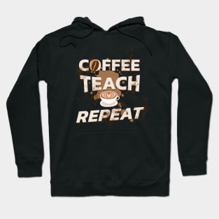 Coffee teach repeat Hoodie